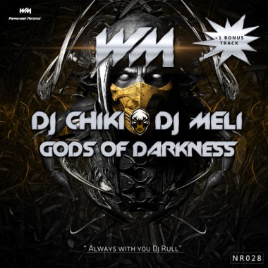 Dj Chiki & Dj Meli – Gods Of Darkness EP + Bonus